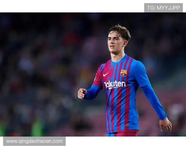 加维引领新风潮解析其在足球界的崛起与影响力